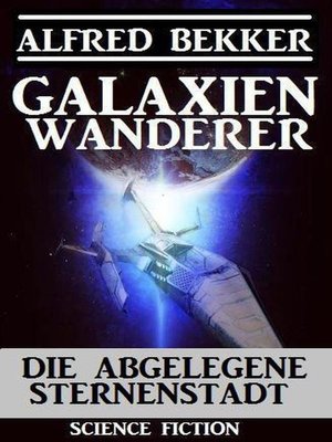 cover image of Galaxienwanderer--Die abgelegene Sternenstadt